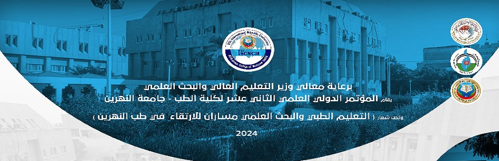 THE 12th INTERNATIONAL SCIENTIFIC CONFERENCE OF AL NAHRAIN UNIVERSITY COLLEGE OF MEDICINE 2024